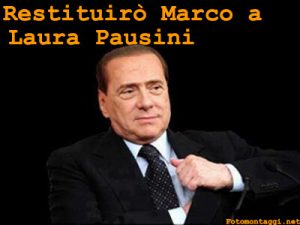 berlusconi restituirò Marco alla Pausini